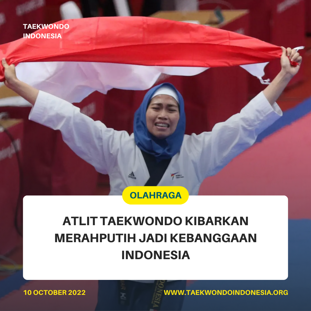 ATLIT TAEKWONDO KIBARKAN MERAH PUTIH JADI KEBANGGAAN INDONESIA  Taekwondo Indonesia Dojang NTF